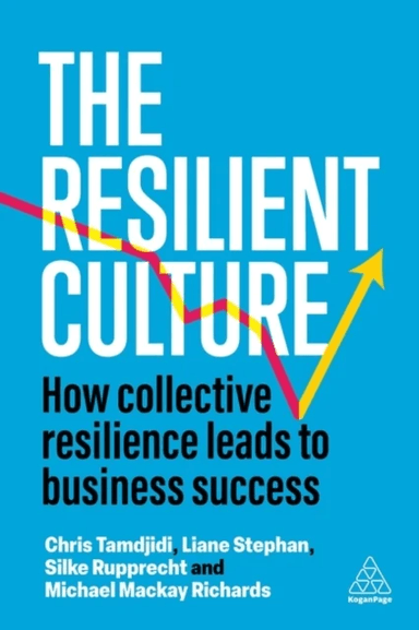The Resilient Culture av Liane Stephan, Silke Rupprecht, Chris Tamdjidi, Michael Mackay Richards