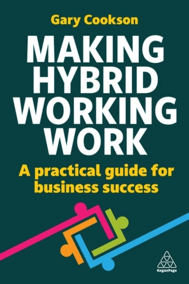 Making Hybrid Working Work av Gary Cookson