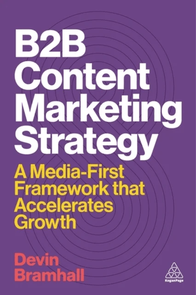 B2B Content Marketing Strategy av Devin Bramhall