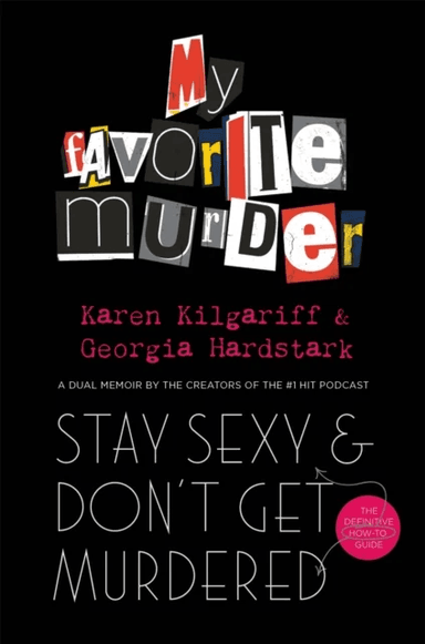 Stay Sexy and Don't Get Murdered av Georgia Hardstark, Karen Kilgariff