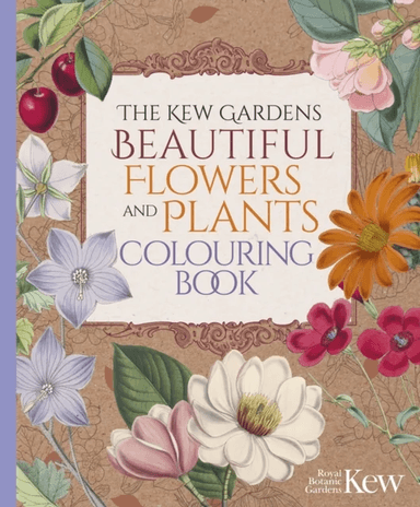 The Kew Gardens Beautiful Flowers and Plants Colouring Book av The Royal Botanic Gardens Kew