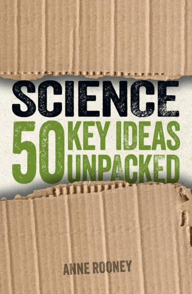 Science: 50 Key Ideas Unpacked av Anne Rooney