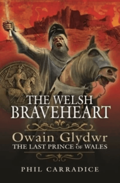 The Welsh Braveheart av Phil Carradice