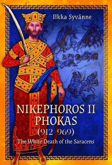 Nikephoros II Phokas, 912¿969 av Ilkka Syvanne