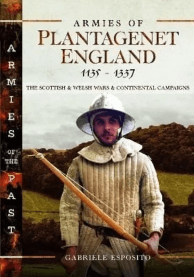 Armies of Plantagenet England, 1135-1337 av Gabriele Esposito