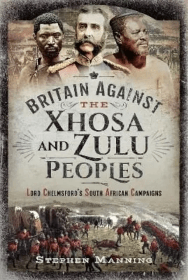 Britain Against the Xhosa and Zulu Peoples av Stephen Manning