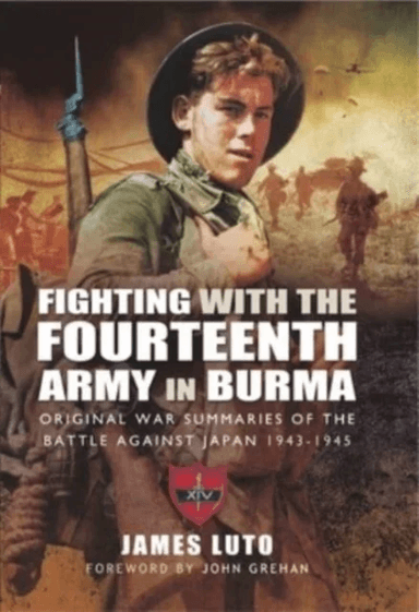 Fighting with the Fourteenth Army in Burma av James Luto