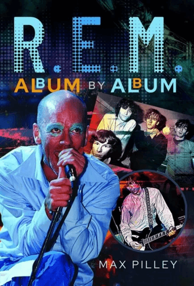 R.E.M. Album by Album av Max Pilley