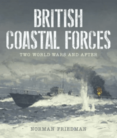 British Coastal Forces av Norman Friedman