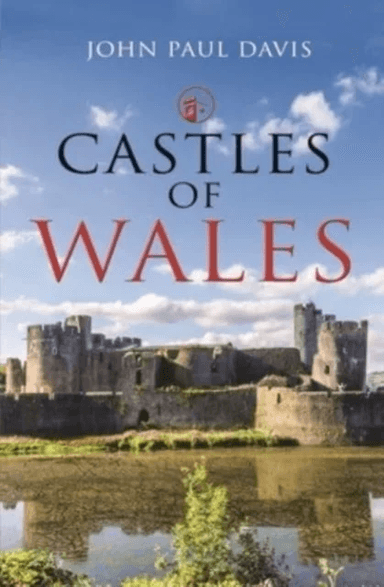 Castles of Wales av John Paul Davis