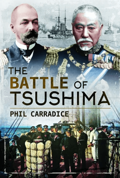 The Battle of Tsushima av Phil Carradice