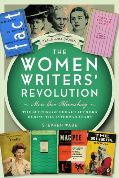 The Women Writers¿ Revolution: More than Bloomsbury av Stephen Wade