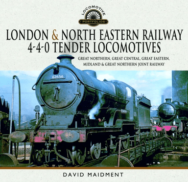 London &amp; North Eastern Railway 4-4-0 Tender Locomotives av David Maidment
