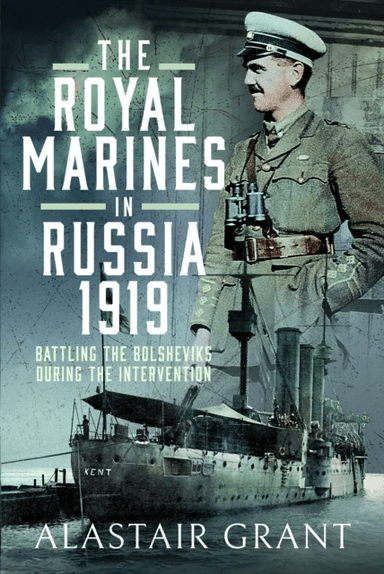The Royal Marines in Russia, 1919 av Alastair Grant