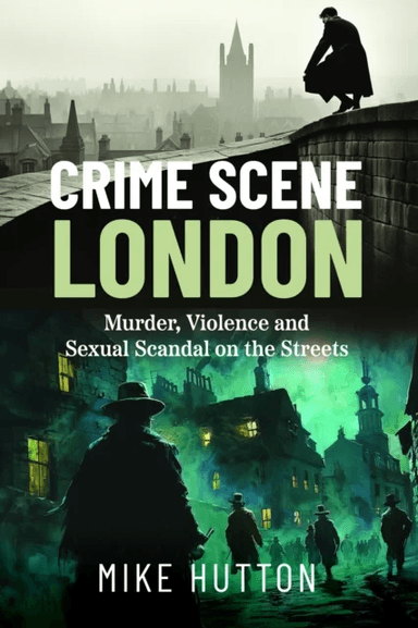 Crime Scene London av Mike Hutton