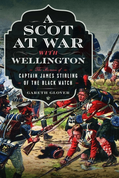 A Scot at War with Wellington av Gareth Glover