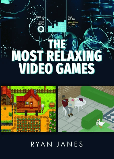 The Most Relaxing Video Games av Ryan Janes