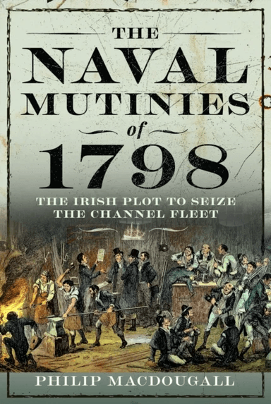 The Naval Mutinies of 1798 av Philip MacDougall