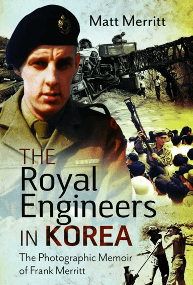The Royal Engineers in Korea av Matt Merritt