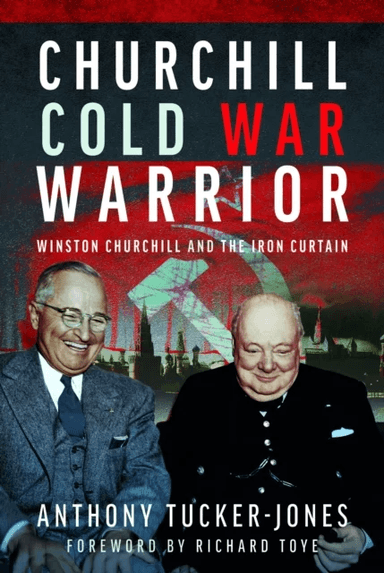 Churchill Cold War Warrior av Anthony Tucker-Jones