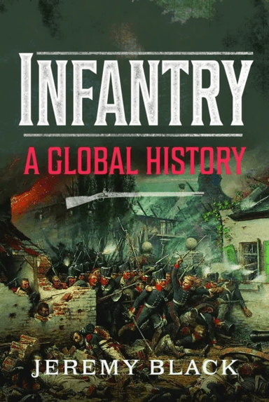 Infantry av Jeremy Black