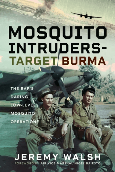 Mosquito Intruders - Target Burma av Jeremy Walsh