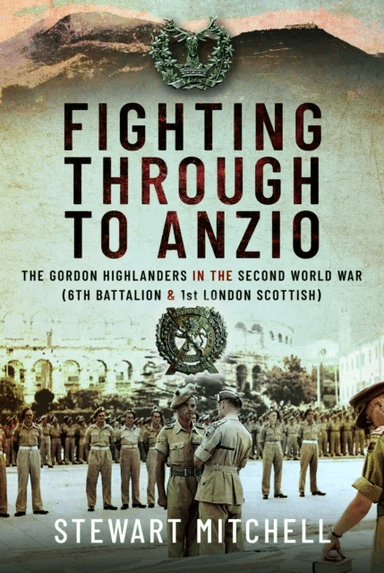 Fighting Through to Anzio av Stewart Mitchell