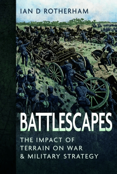 Battlescapes av Ian D Rotherham