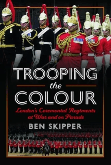 Trooping the Colour av Ben Skipper