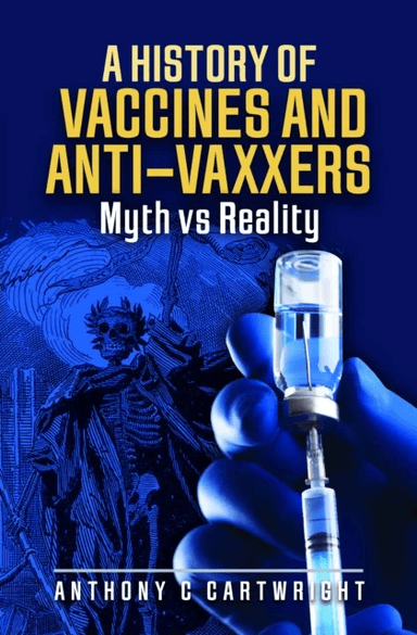 A History of Vaccines and Anti-Vaxxers av Anthony C Cartwright