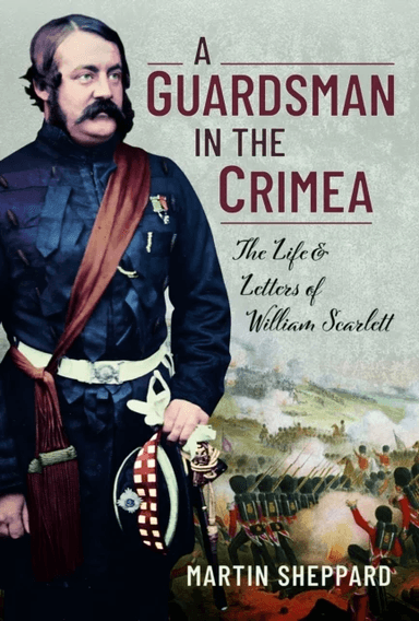 A Guardsman in the Crimea av Martin Sheppard