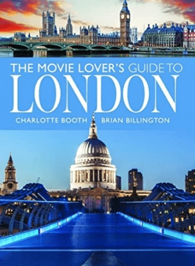 The Movie Lover's Guide to London av Charlotte Booth, Brian Billington
