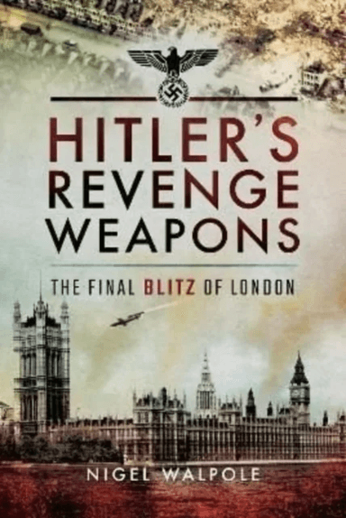 Hitler's Revenge Weapons av Nigel Walpole