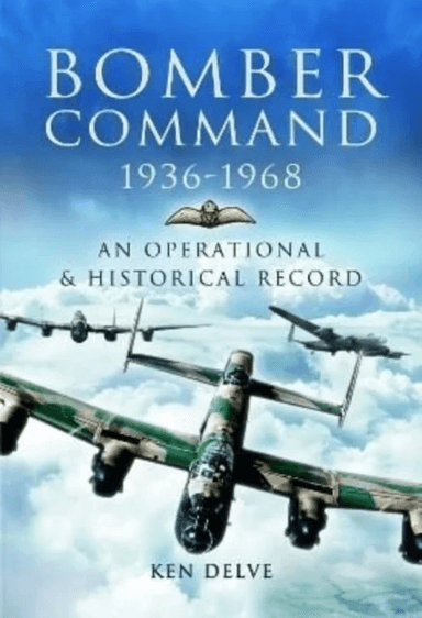 Bomber Command 1936-1968 av Ken Delve