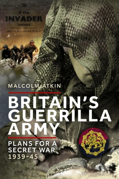 Britain¿s Guerrilla Army av Malcolm Atkin