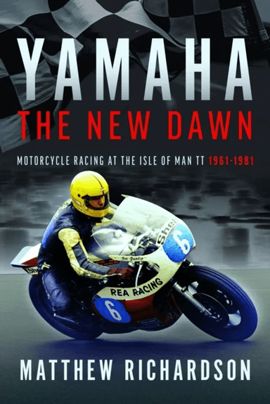 Yamaha: the New Dawn av Matthew Richardson