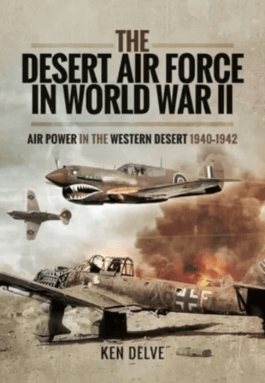 The Desert Air Force in World War II av Ken Delve