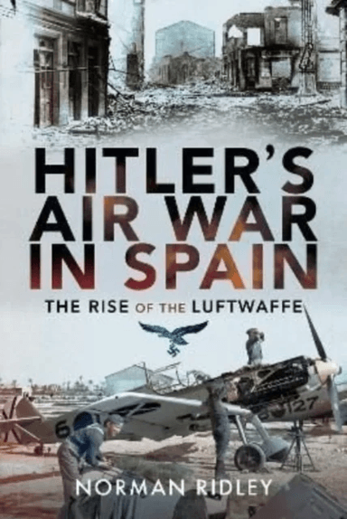 Hitler's Air War in Spain av Norman Ridley
