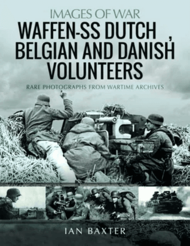 Waffen-SS Dutch &amp; Belgian Volunteers av Ian Baxter