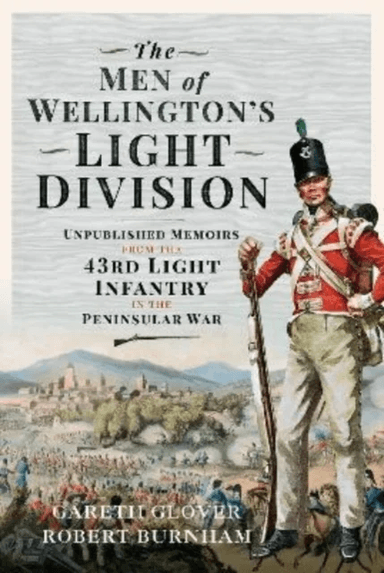 The Men of Wellington s Light Division av Gareth Glover, Robert Burnham