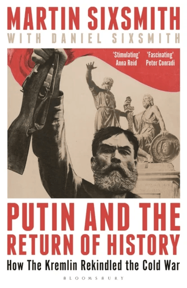 Putin and the Return of History av Martin Sixsmith