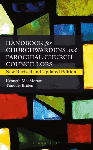 A Handbook for Churchwardens and Parochial Church Councillors av Timothy Briden, Kenneth MacMorran