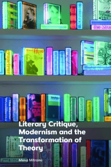 Literary Critique, Modernism and the Transformation of Theory av Mena Mitrano