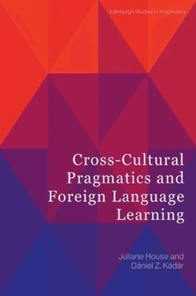Cross-Cultural Pragmatics and Foreign Language Learning av Juliane House, Daniel K d r