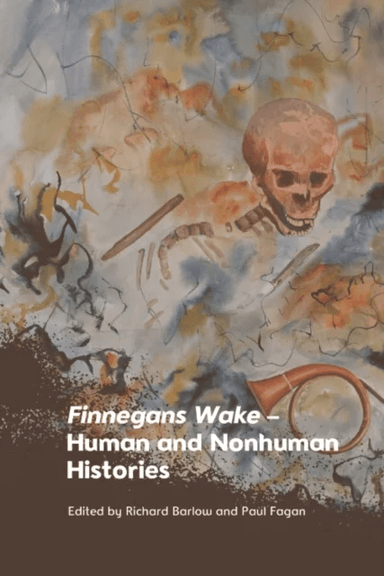 Finnegans Wake - Human and Nonhuman Histories