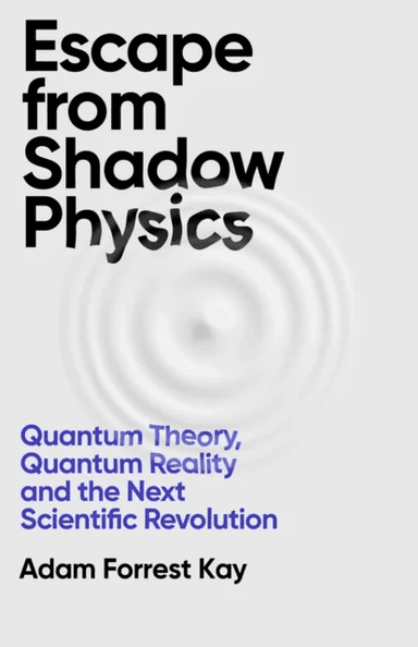 Escape From Shadow Physics av Adam Forrest Kay