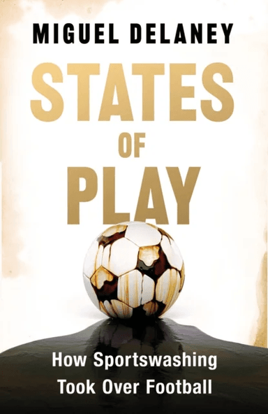 States of Play av Miguel Delaney