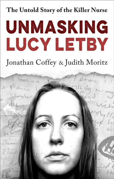 Unmasking Lucy Letby av Jonathan Coffey, Judith Moritz