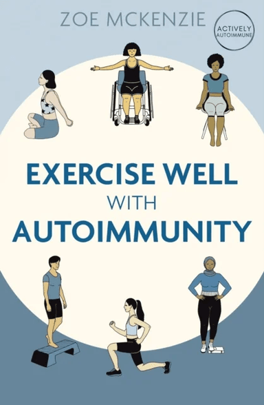 Exercise Well With Autoimmunity av Zoe Mckenzie