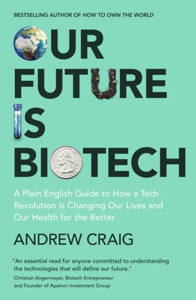 Our Future is Biotech av Andrew Craig